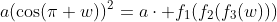 a(\cos(\pi w))^2=a\cdot f_1(f_2(f_3(w)))
