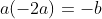 a(-2a)=-b