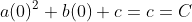a(0)^2+b(0)+c=c=C