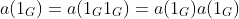 a(1_G)=a(1_G1_G)=a(1_G)a(1_G)