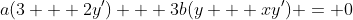 a(3 + 2y') + 3b(y + xy') = 0