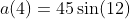 a(4)=45\sin(12)