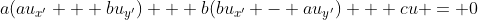 a(au_{x'} + bu_{y'}) + b(bu_{x'} - au_{y'}) + cu = 0