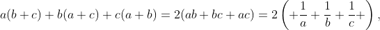 a(b+c)+b(a+c)+c(a+b)=2(ab+bc+ac)=2\left( \frac{1}{a}+\frac{1}{b}+\frac{1}{c} \right),