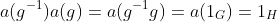 a(g^{-1})a(g)=a(g^{-1}g)=a(1_G)=1_H
