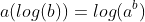 a(log(b))=log(a^b)