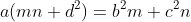 a(mn+d^2)=b^2m+c^2n