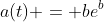 a(t) = be^b
