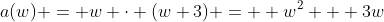 a(w) = w \cdot (w+3) =  w^2 + 3w