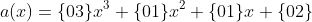 a(x)=\{03\}x^3+\{01\}x^2+\{01\}x+\{02\}