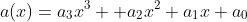 a(x)=a_3x^3+ a_2x^2+a_1x+a_0