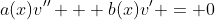 a(x)v'' + b(x)v' = 0