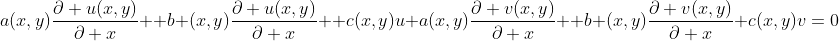 a(x,y)\frac{\partial u(x,y)}{\partial x} +b (x,y)\frac{\partial u(x,y)}{\partial x} +c(x,y)u+a(x,y)\frac{\partial v(x,y)}{\partial x} +b (x,y)\frac{\partial v(x,y)}{\partial x}+c(x,y)v=0