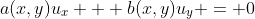 a(x,y)u_x + b(x,y)u_y = 0