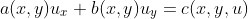 a(x,y)u_x+b(x,y)u_y=c(x,y,u)
