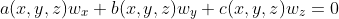 a(x,y,z)w_x+b(x,y,z)w_y+c(x,y,z)w_z=0