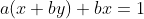 a(x+by)+bx=1