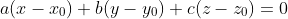 a(x-x_0)+b(y-y_0)+c(z-z_0)=0