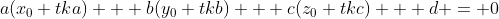 a(x_0+tka) + b(y_0+tkb) + c(z_0+tkc) + d = 0