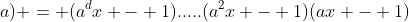 P(x;a) = (a^dx - 1).....(a^2x - 1)(ax - 1)