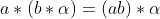 a*(b*\alpha)=(ab)*\alpha
