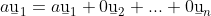 a\b{u}_1=a\b{u}_1+0\b{u}_2+...+0\b{u}_n