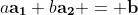 a\bold{a_1}+b\bold{a_2} = \bold{b}