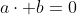 a\cdot b=0