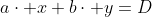 a\cdot x+b\cdot y=D