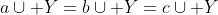 a\cup Y=b\cup Y=c\cup Y