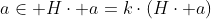 a\in H\cdot a=k\cdot(H\cdot a)