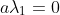 a\lambda_{1}=0