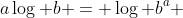 a\log b = \log b^a 