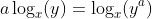 a\log_x(y)=\log_x(y^a)