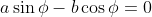 a\sin\phi-b\cos\phi=0