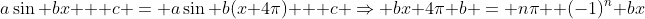 a\sin bx + c = a\sin b(x+4\pi) + c \Rightarrow bx+4\pi b = n\pi+ (-1)^n bx