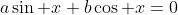 a\sin x+b\cos x=0
