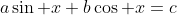 a\sin x+b\cos x=c