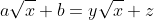 a\sqrt{x}+b=y\sqrt{x}+z