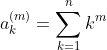 a^{(m)}_k=\sum_{k=1}^nk^m