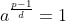 a^{\frac{p-1}{d}}=1