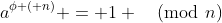 a^{\phi ( n)} = 1 \pmod{n}