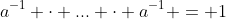 a^{-1} \cdot ... \cdot a^{-1} = 1