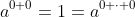 a^{0+0}=1=a^{0 \cdot 0}