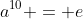 a^{10} = e