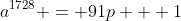 a^{1728} = 91p + 1