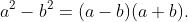 a^{2}-b^{2}=(a-b)(a+b).