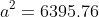 a^{2}=6395.76