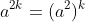 a^{2k}=(a^2)^k