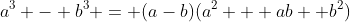 a^{3} - b^{3} = (a-b)(a^2 + ab +b^2)